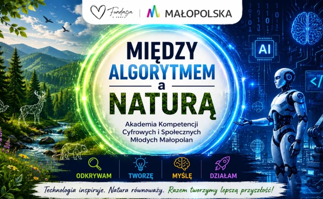 Między algorytmem a naturą - Akademia Kompetencji Cyfrowych i Społecznych młodych Małopolan